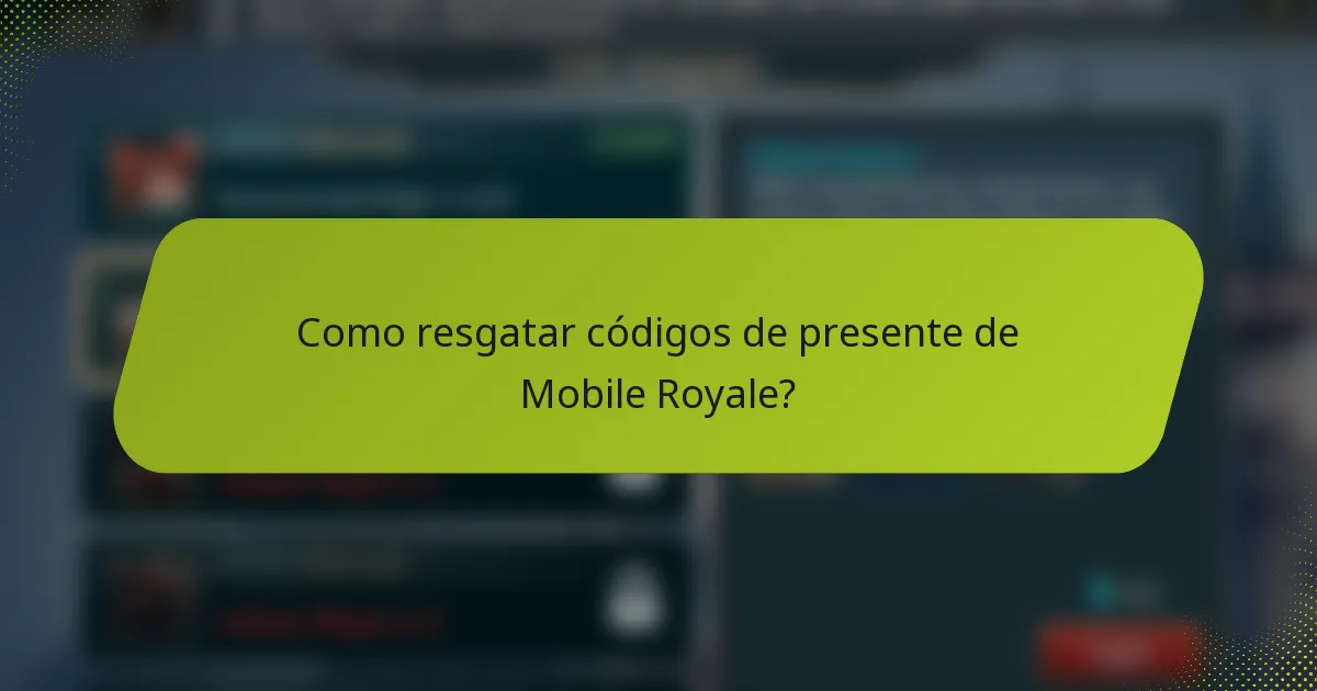 Como resgatar códigos de presente de Mobile Royale?