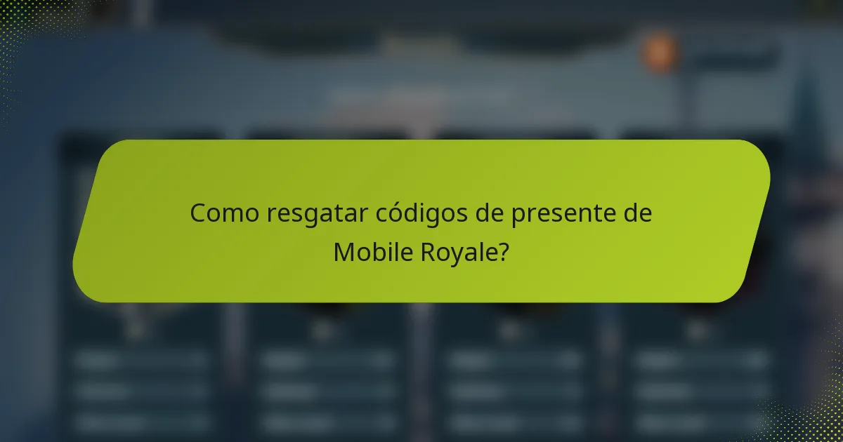 Como resgatar códigos de presente de Mobile Royale?
