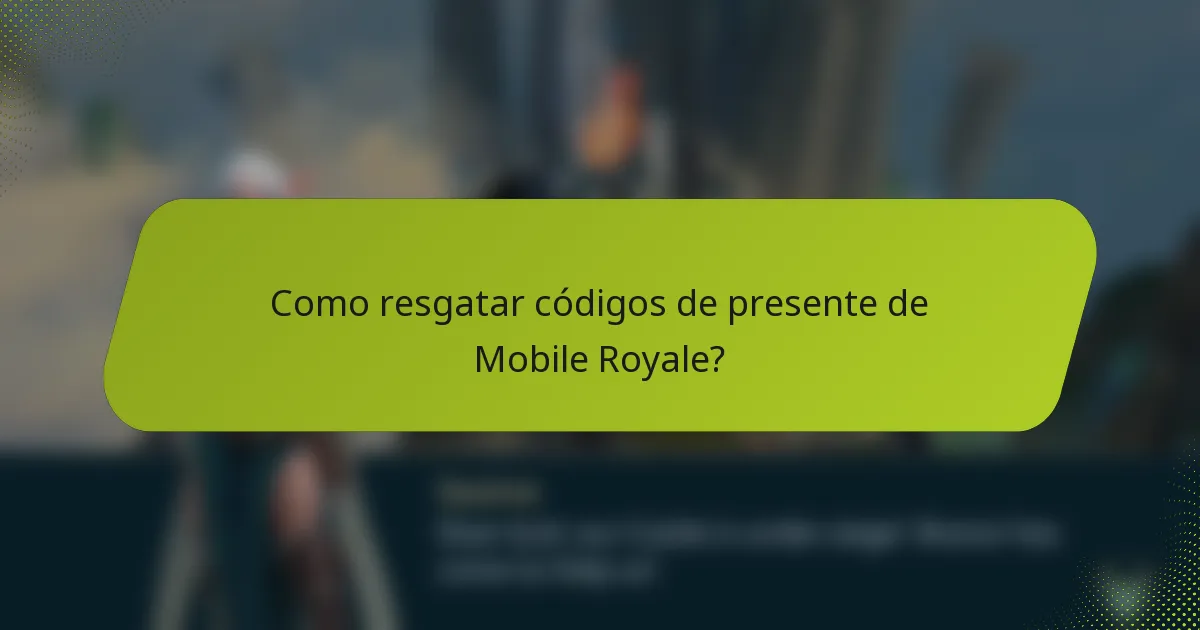 Como resgatar códigos de presente de Mobile Royale?